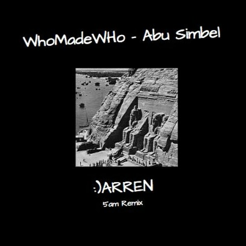 WhoMadeWho — Abu Simbel (:DARREN 5am Remix)